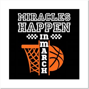 March madness,Miracles Happen in March,school basketball 2024 Posters and Art